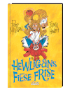 Hewligans fiese Frise